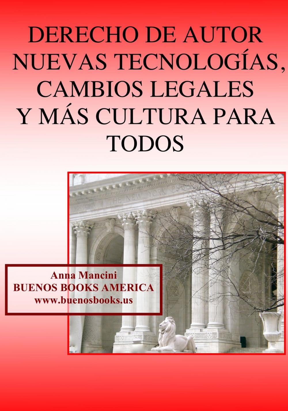 Big bigCover of Derecho de autor, nuevas tecnologias, cambios legales y mas cultura para todos