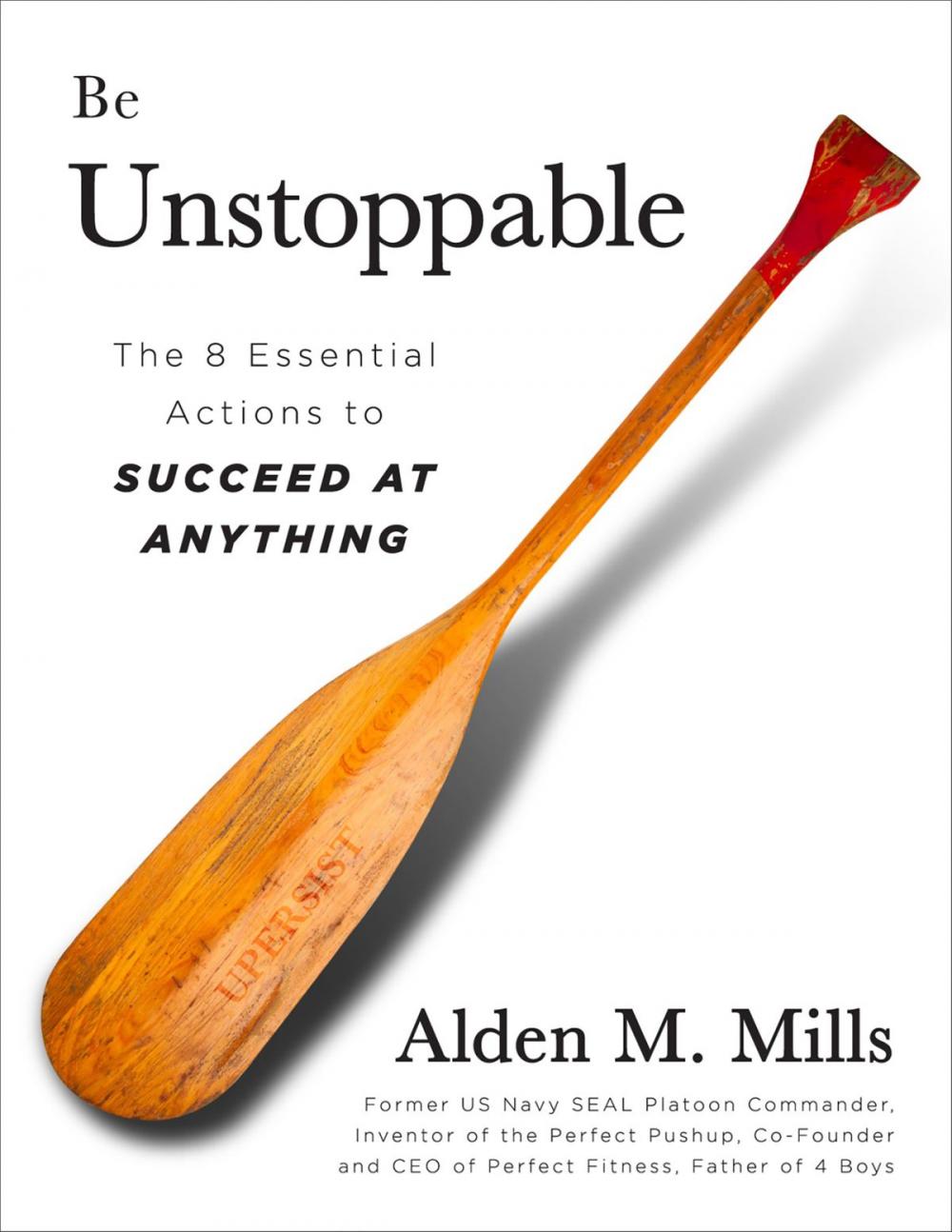 Big bigCover of Be Unstoppable: The 8 Essential Actions to Succeed at Anything