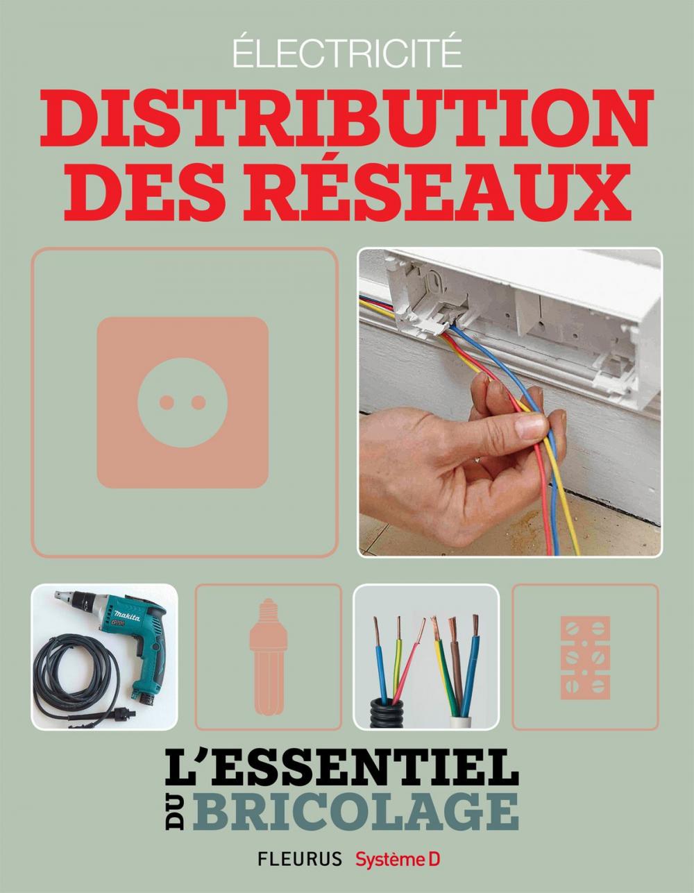 Big bigCover of Électricité : Distribution des réseaux (L'essentiel du bricolage)