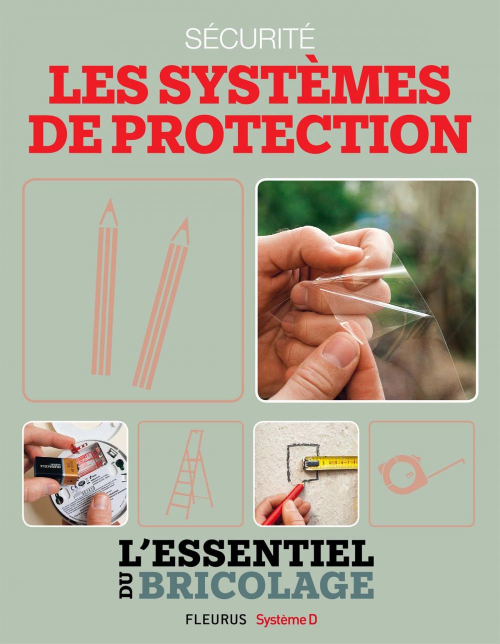 Big bigCover of Sécurité : Les systèmes de protection (L'essentiel du bricolage)