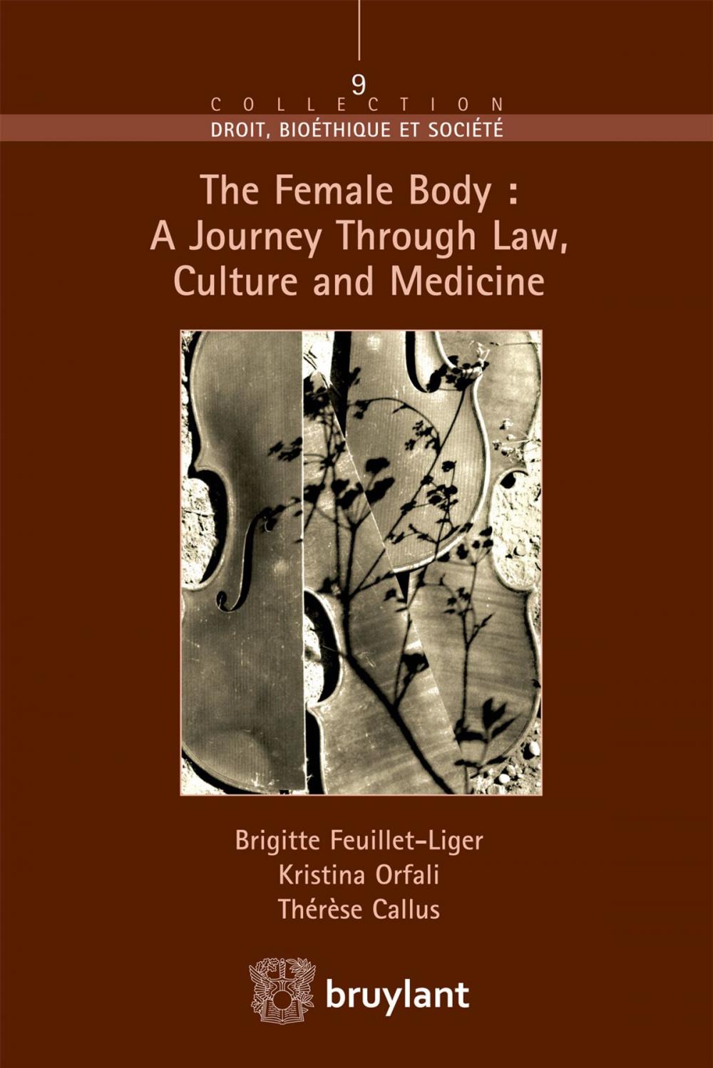 Big bigCover of The Female Body : A journey through Law, Culture and Medicine