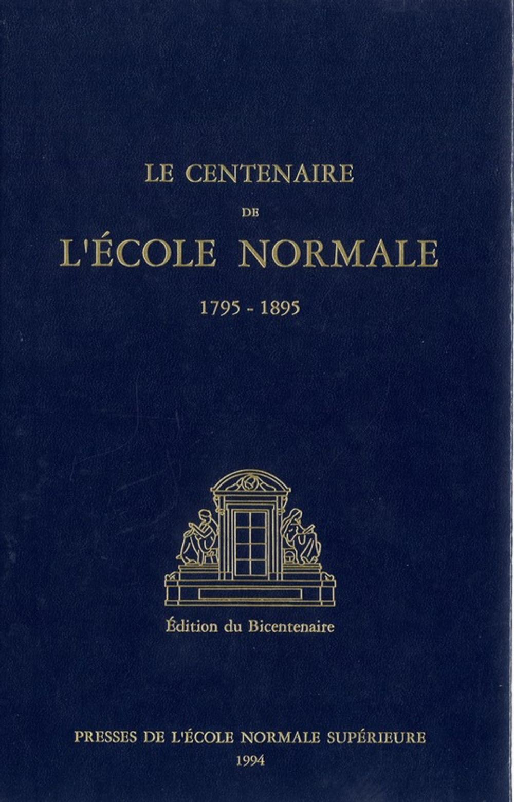Big bigCover of Le Centenaire de l'École normale (1795-1895)