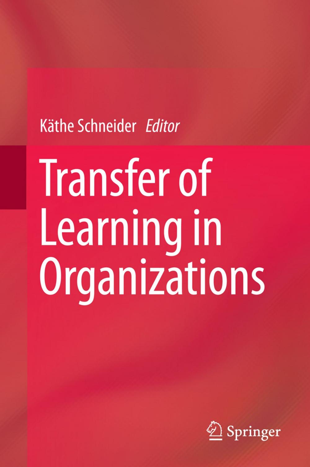 Big bigCover of Transfer of Learning in Organizations