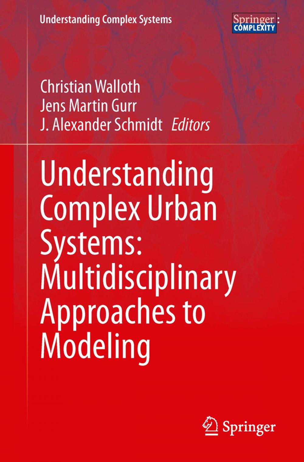 Big bigCover of Understanding Complex Urban Systems: Multidisciplinary Approaches to Modeling