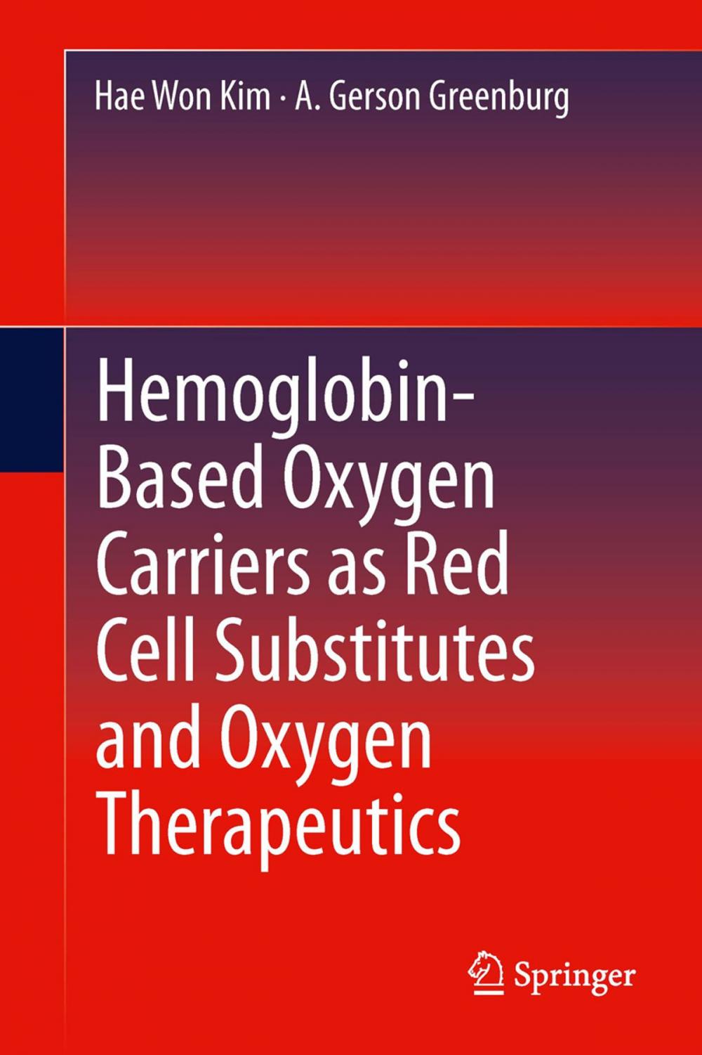 Big bigCover of Hemoglobin-Based Oxygen Carriers as Red Cell Substitutes and Oxygen Therapeutics