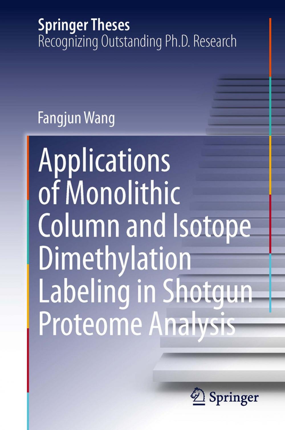 Big bigCover of Applications of Monolithic Column and Isotope Dimethylation Labeling in Shotgun Proteome Analysis