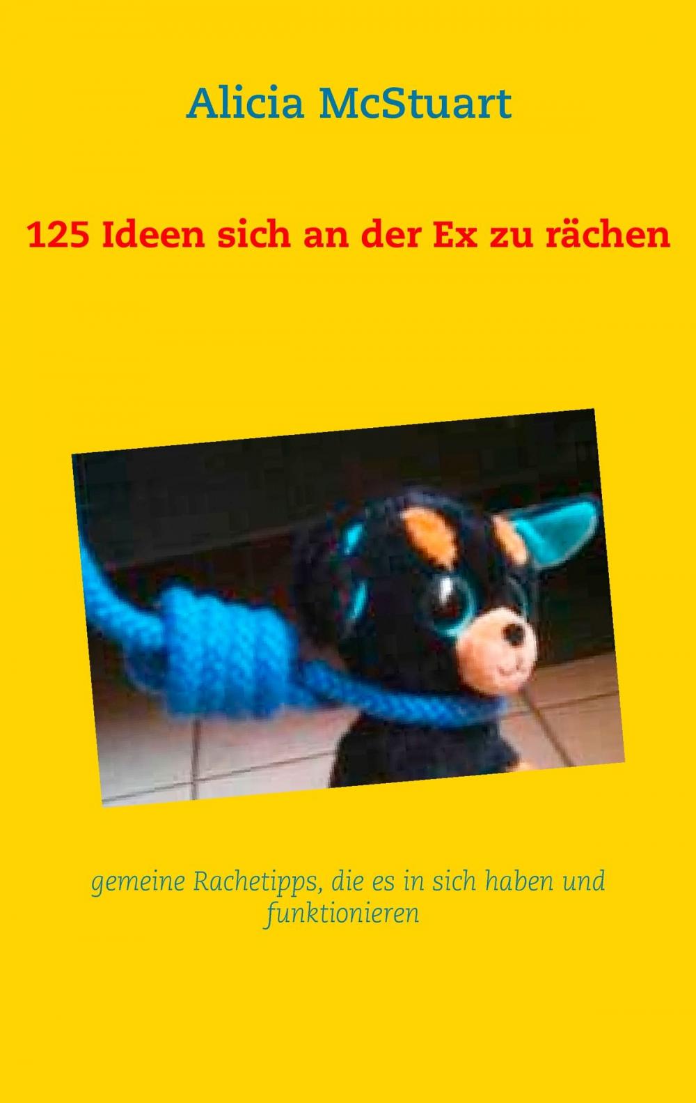 Big bigCover of 125 Ideen sich an der Ex zu rächen