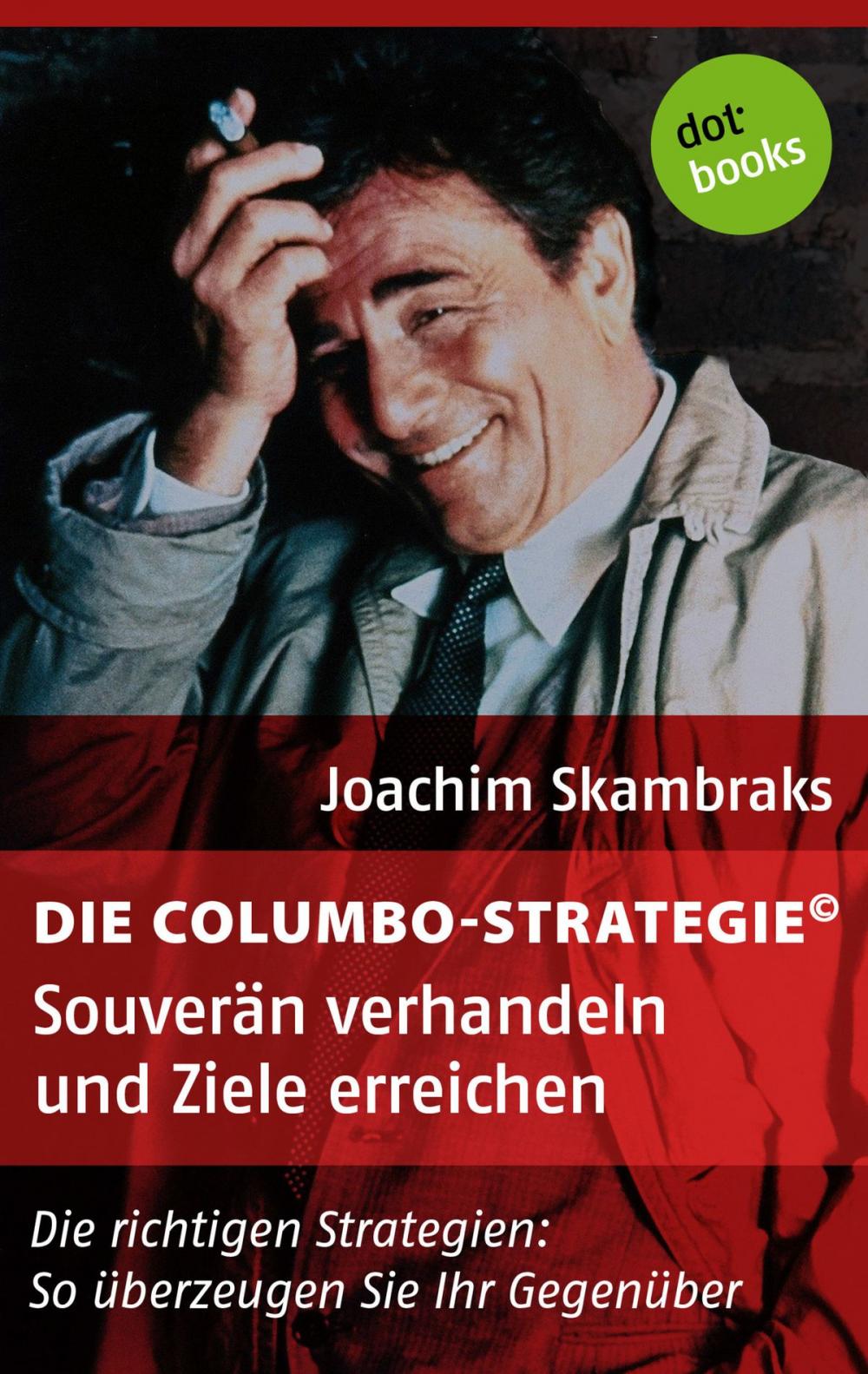 Big bigCover of Die Columbo-Strategie© Band 4: Souverän verhandeln und Ziele erreichen