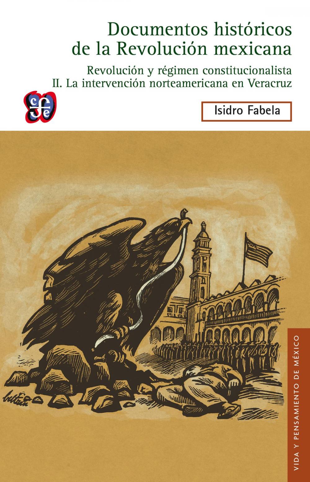 Big bigCover of Documentos históricos de la Revolución mexicana: Revolución y régimen constitucionalista, II