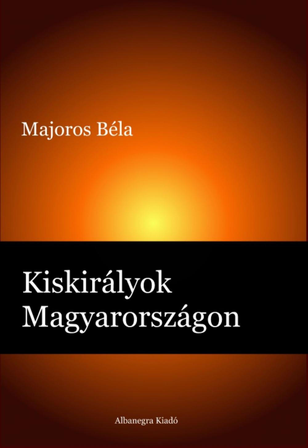 Big bigCover of Kiskirályok Magyarországon