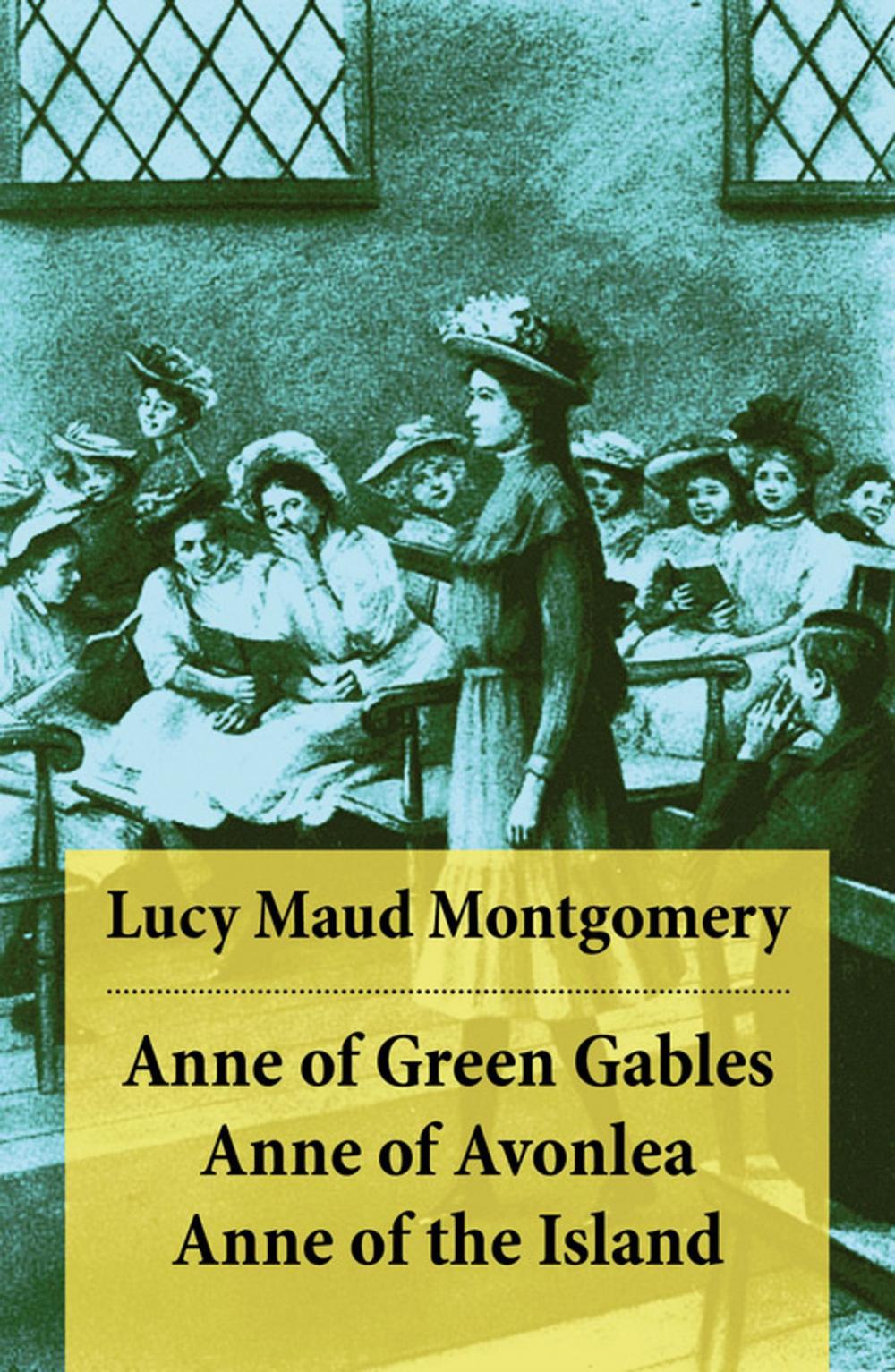 Big bigCover of Anne of Green Gables + Anne of Avonlea + Anne of the Island