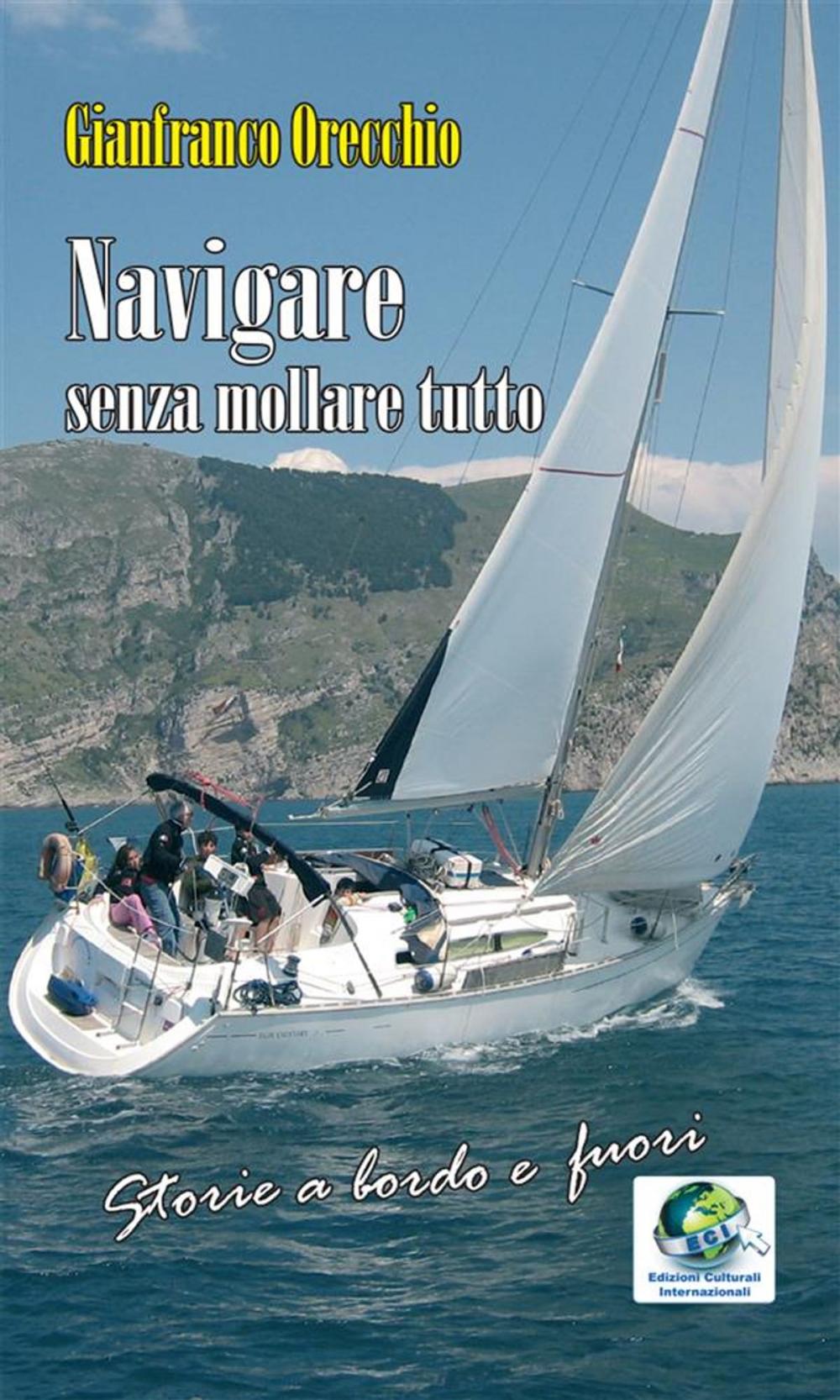 Big bigCover of Navigare senza mollare tutto