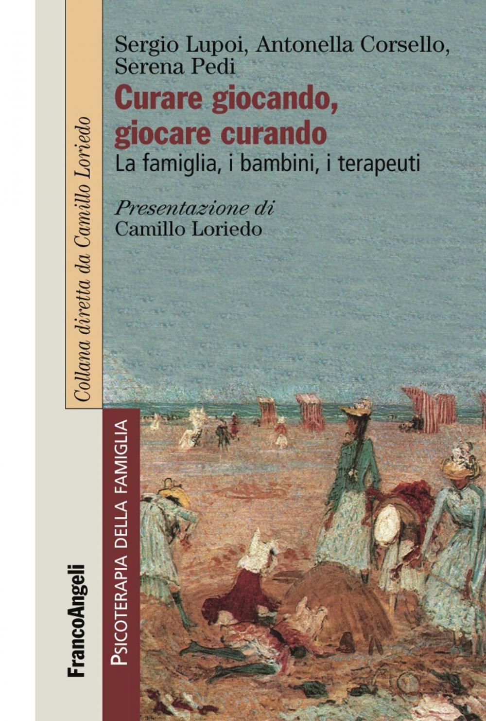 Big bigCover of Curare giocando, giocare curando. La famiglia, i bambini, i terapeuti