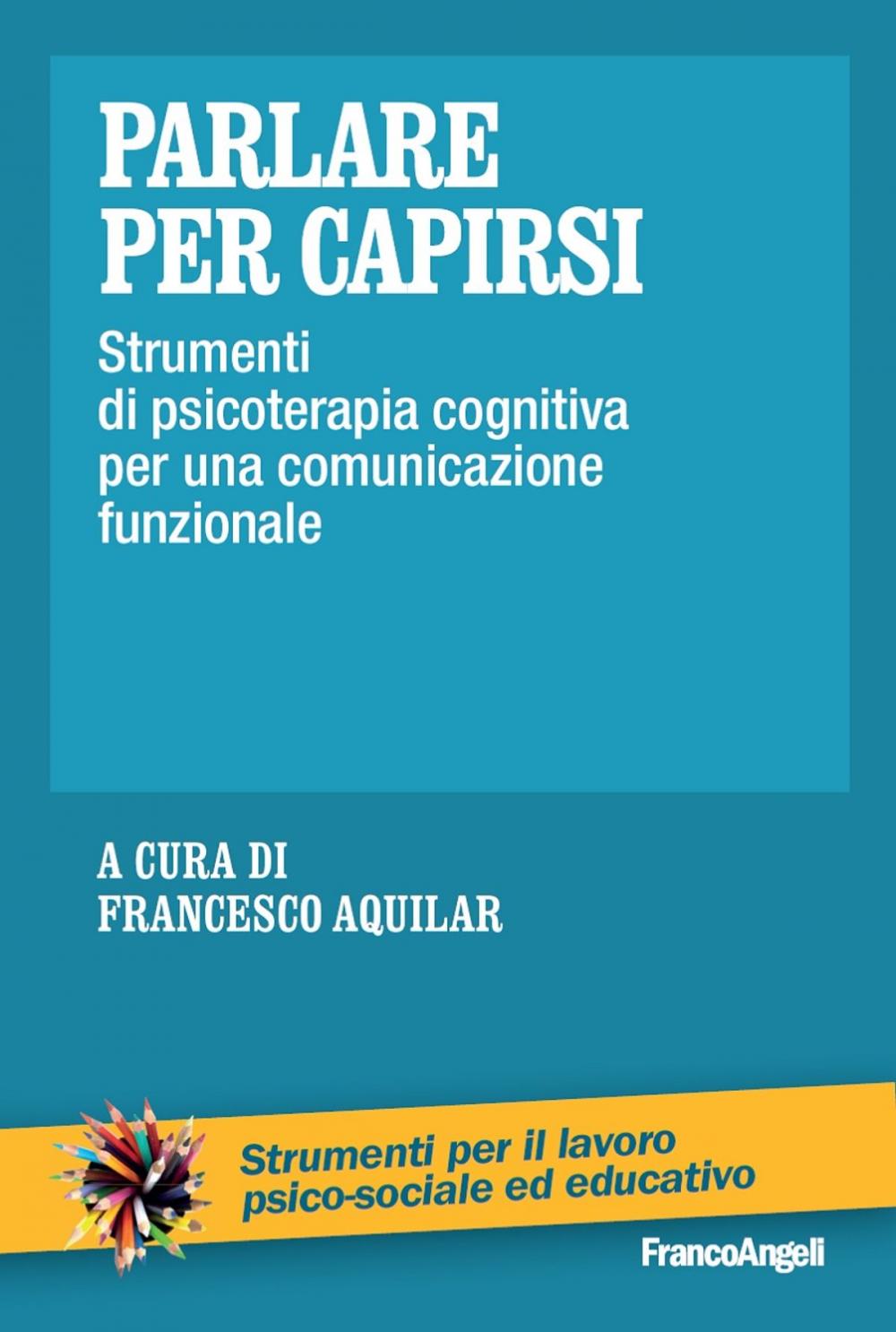 Big bigCover of Parlare per capirsi. Strumenti di psicoterapia cognitiva per una comunicazione funzionale