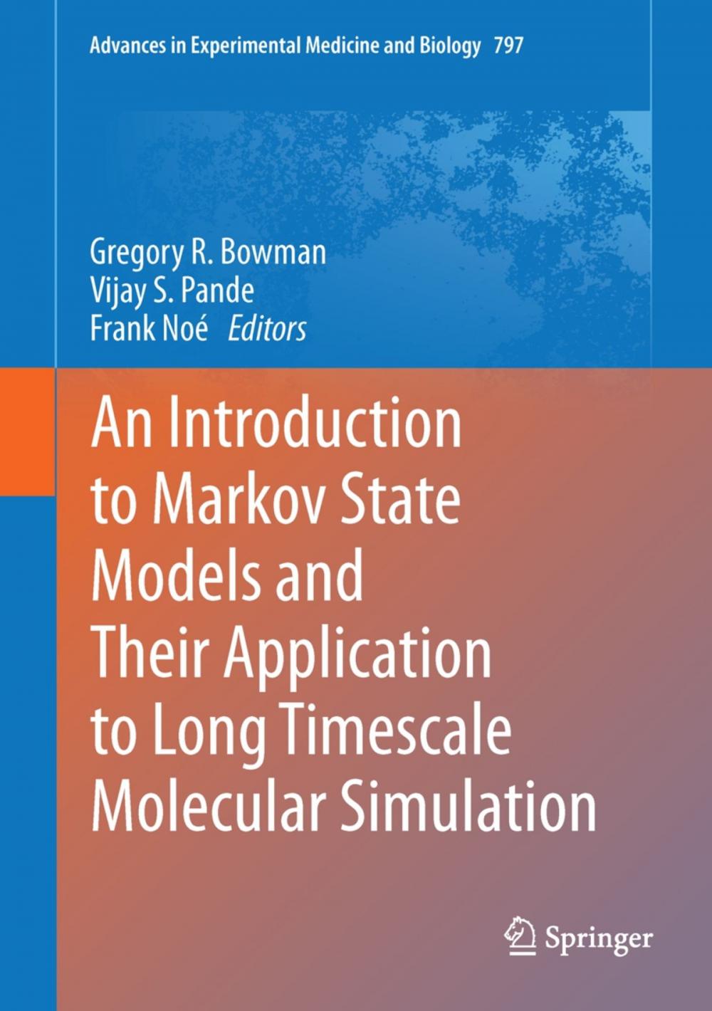 Big bigCover of An Introduction to Markov State Models and Their Application to Long Timescale Molecular Simulation