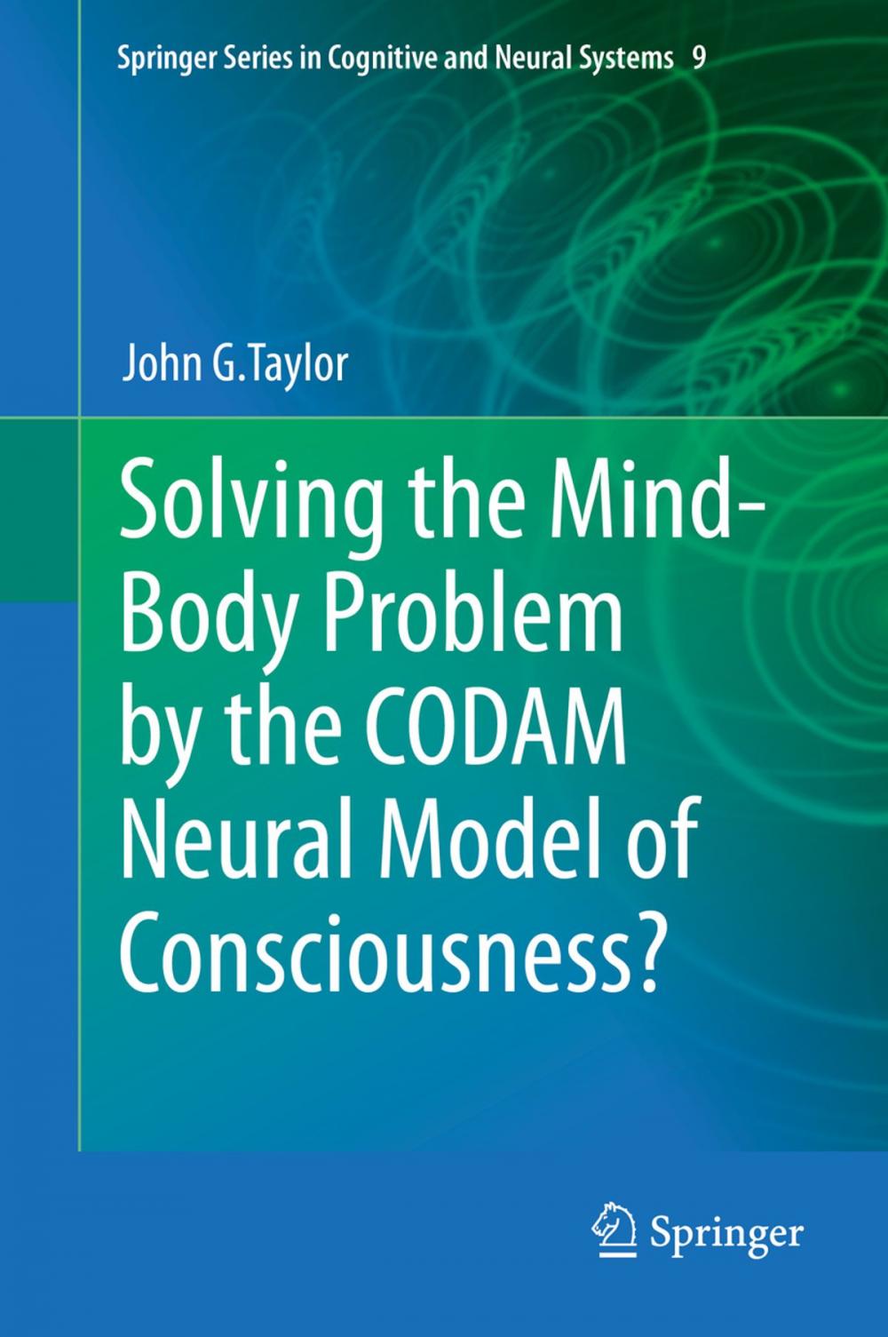 Big bigCover of Solving the Mind-Body Problem by the CODAM Neural Model of Consciousness?