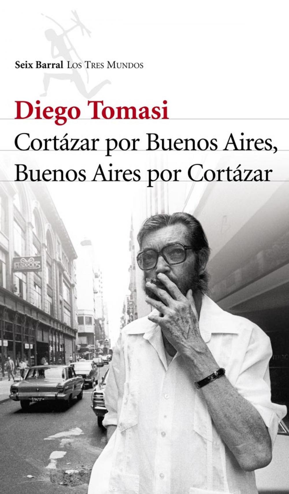 Big bigCover of Cortazar por Buenos Aires. Buenos Aires por Cortazar