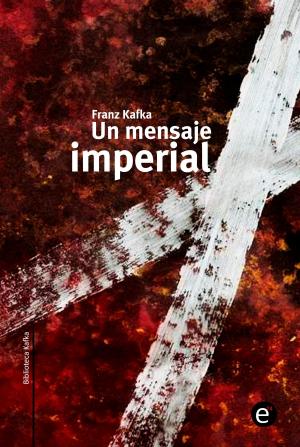 Cover of the book Un mensaje imperial by Edgar Allan Poe