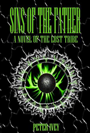 Cover of the book Sins of the Father: A Novel of the Lost Tribe by Elana A. Mugdan