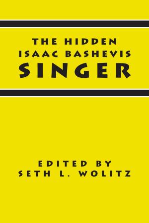 Cover of the book The Hidden Isaac Bashevis Singer by Richard Newbold Adams
