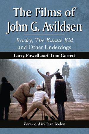 Cover of the book The Films of John G. Avildsen by William J. Ryczek