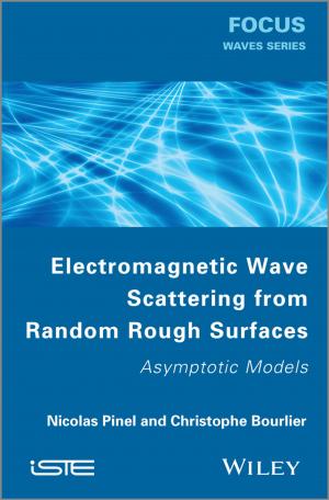 Cover of the book Electromagnetic Wave Scattering from Random Rough Surfaces by Prof. Min Shi, Dr. Yin Wei, Dr. Mei-Xin Zhao, Dr. Jun Zhang