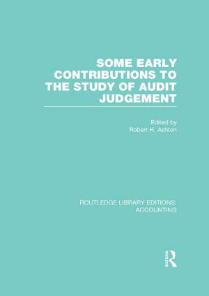 Cover of the book Some Early Contributions to the Study of Audit Judgment (RLE Accounting) by Sue Jackson, Libby Porter, Louise C. Johnson