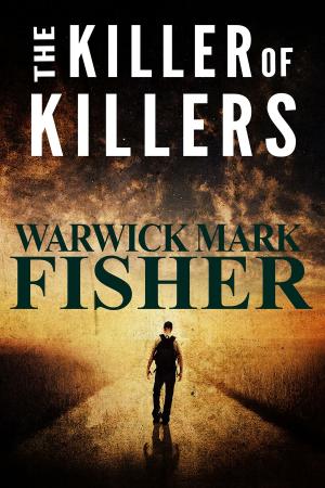 Cover of the book The Killer of Killers by JD Nixon