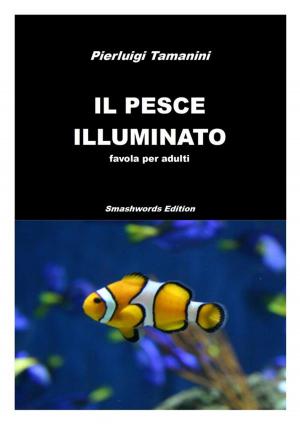 Cover of the book Il pesce illuminato by Jason Blacker