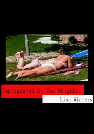 Cover of the book Impregnated By The Neighbor by D.L. Sloan