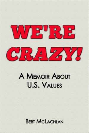 Cover of the book We're Crazy!, a Memoir About U.S. Values by Ammar Yaser Hamou