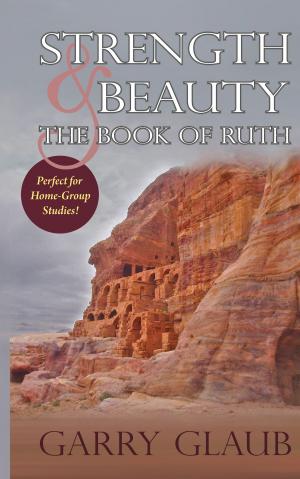 Cover of Strength & Beauty: the Book of Ruth