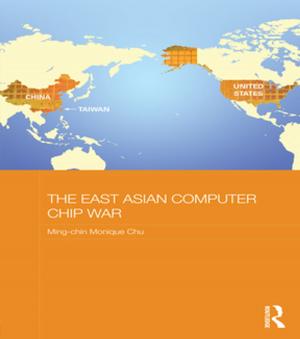 Book cover of The East Asian Computer Chip War