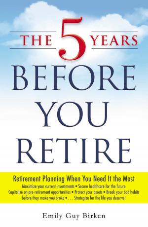 Cover of the book The 5 Years Before You Retire by Katina Z Jones