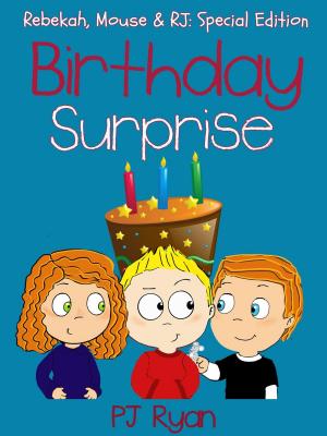 Book cover of Birthday Surprise (Rebekah, Mouse & RJ: Special Edition)