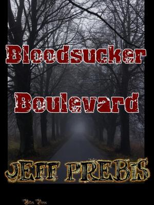 Cover of the book Bloodsucker Boulevard by Jeff Prebis