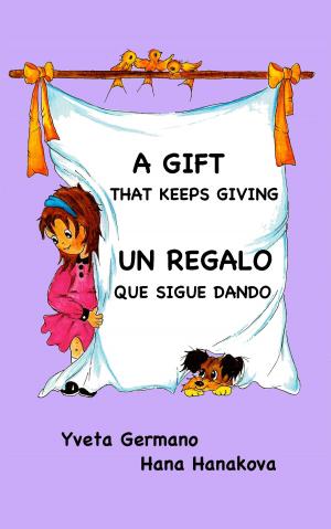 Book cover of A Gift That Keeps Giving/Un regalo que sigue dando