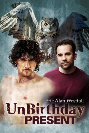 Cover of the book UnBirthday Present by Eric Alan Westfall