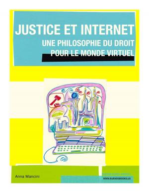 Book cover of Justice et Internet, Une Philosophie du Droit pour le Monde Virtuel