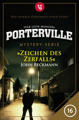 Cover of the book Porterville - Folge 16: Zeichen des Zerfalls by James Kahn, Steven Spielberg