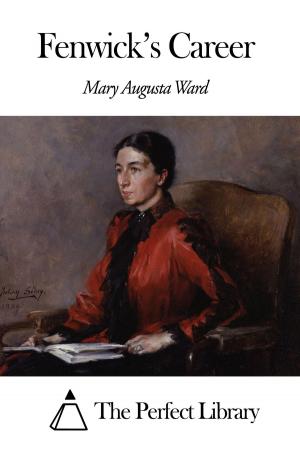 Cover of the book Fenwick's Career by Mary Augusta Ward