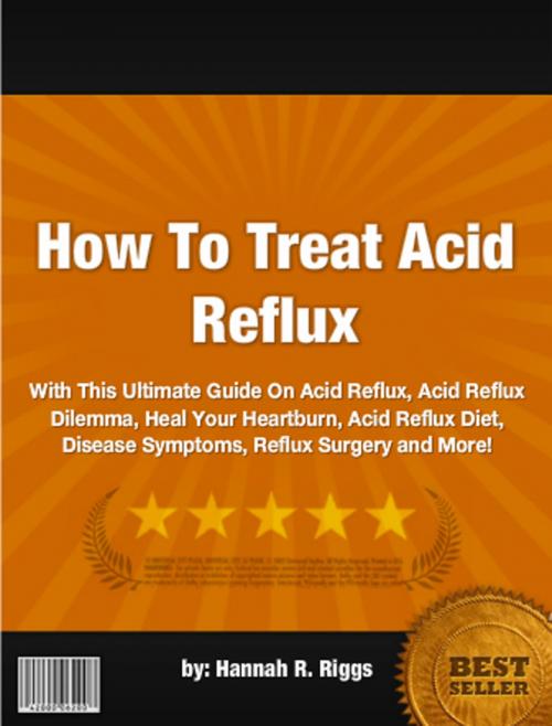 Cover of the book How To Treat Acid Reflux by Hannah R. Riggs, Clinton Gilkie