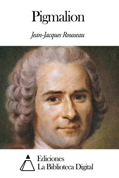 Cover of the book Pigmalion by Jean-Jacques Rousseau, Ediciones la Biblioteca Digital