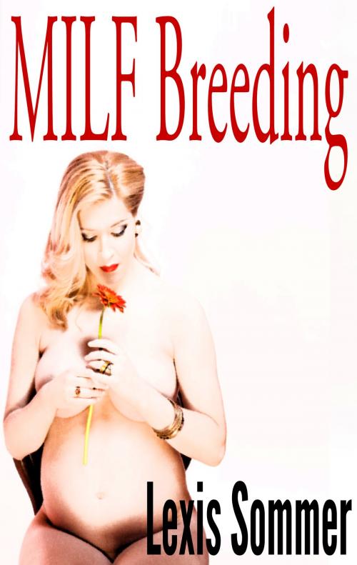 Cover of the book MILF Breeding 1 by Lexis Sommer, Lexis Sommer