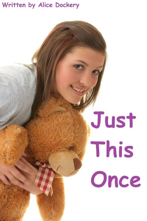 Cover of the book Just This Once by Alice Dockery, Baby Bottle Books