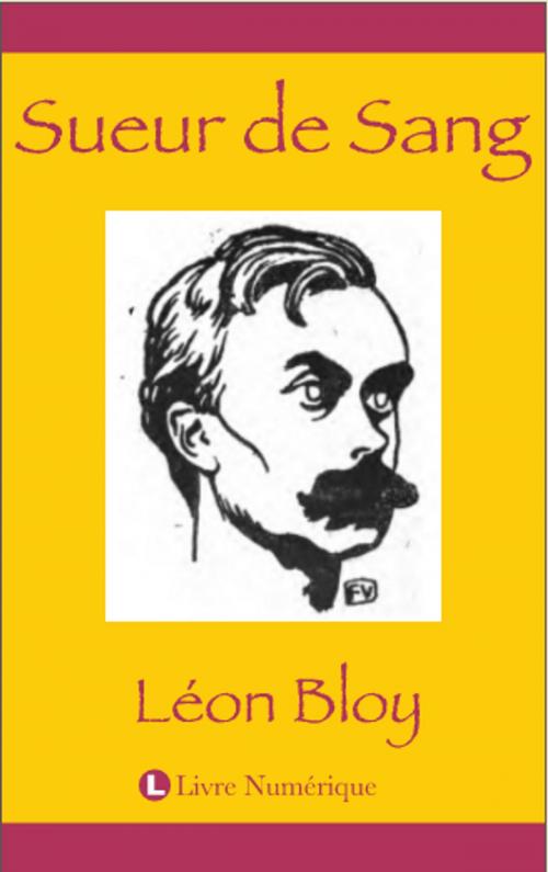 Cover of the book Sueur de sang by Bloy, Léon, GILBERT TEROL