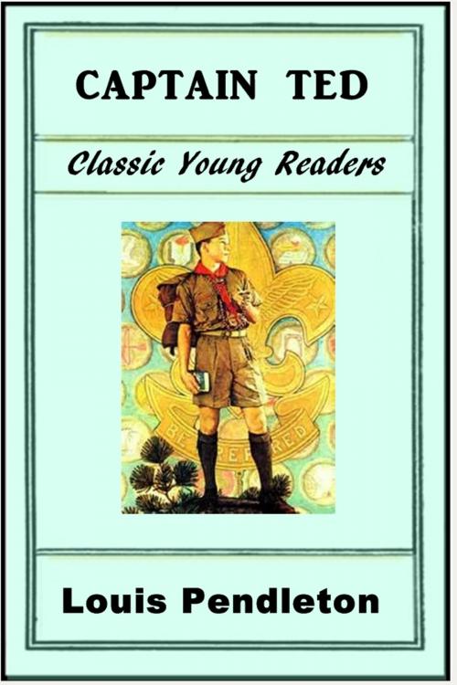 Cover of the book Captain Ted by Louis Pendleton, Classic Young Readers