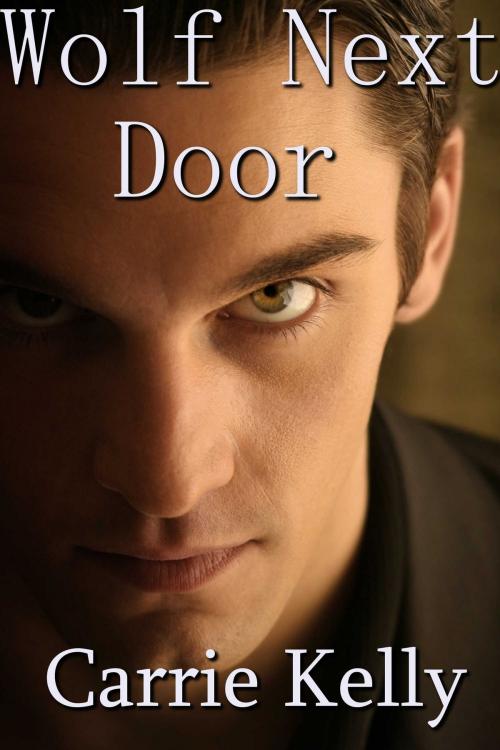 Cover of the book Wolf Next Door by Carrie Kelly, Carrie Kelly