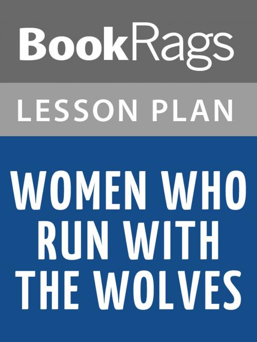 Cover of the book Women Who Run with the Wolves by Clarissa Pinkola Estes Lesson Plans by BookRags, BookRags