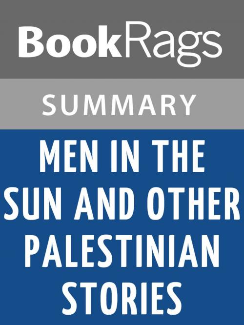 Cover of the book Men in the Sun and Other Palestinian Stories by Ghassan Kanafani l Summary & Study Guide by BookRags, BookRags